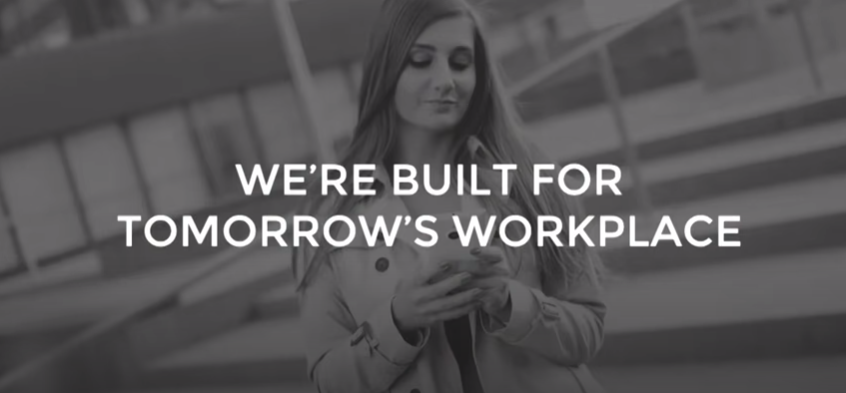 We're built for tomorrow's workplace